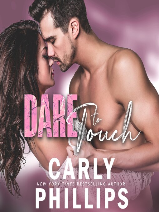 Title details for Dare to Touch by Carly Phillips - Wait list